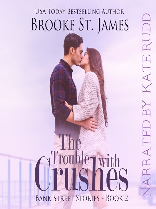 Title details for The Trouble with Crushes by Brooke St. James - Available